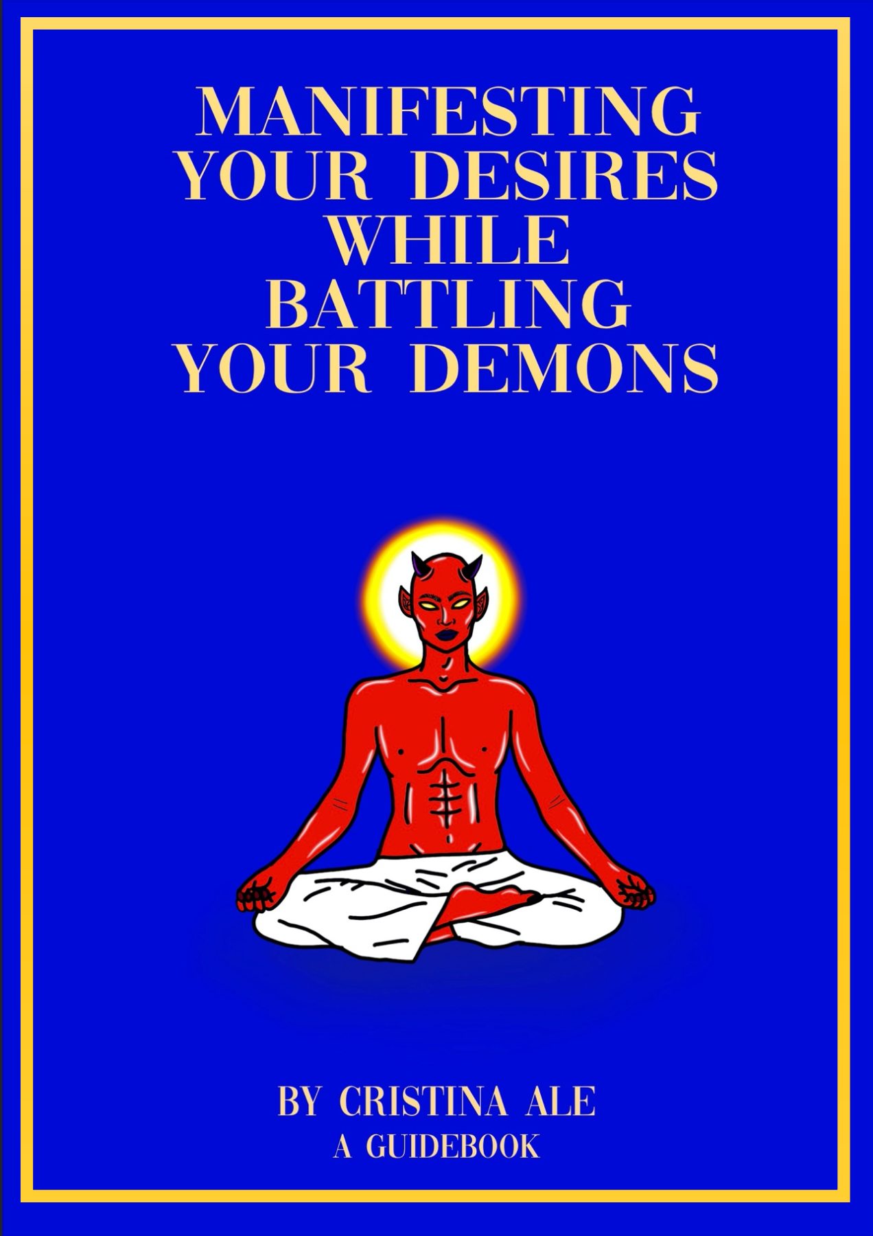 Manifesting Your Desires While Battling Your Demons